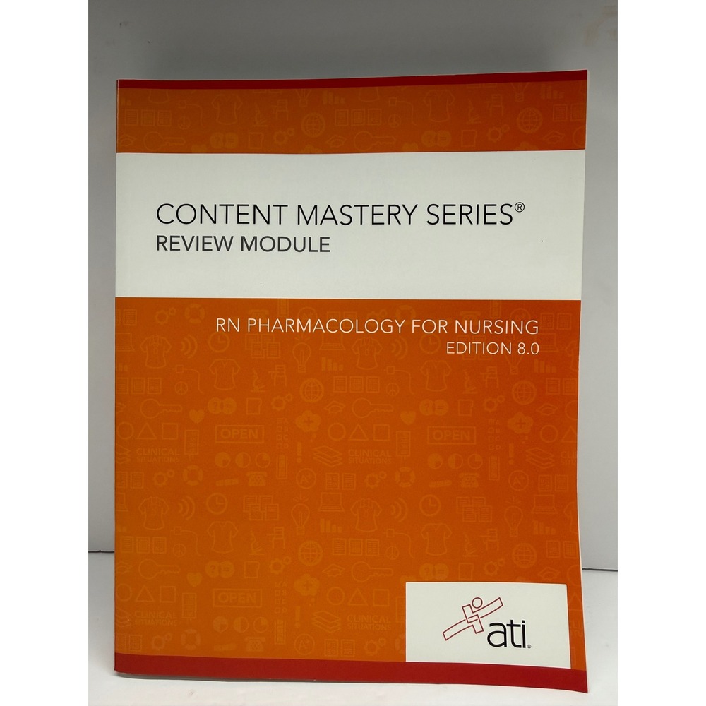 ATI RN Pharmacology for Nursing Edition 8.0 Content Mastery Series Review Module